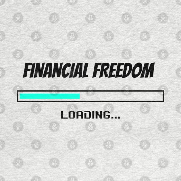 Financial Freedom Loading - Retire Early by VisionDesigner